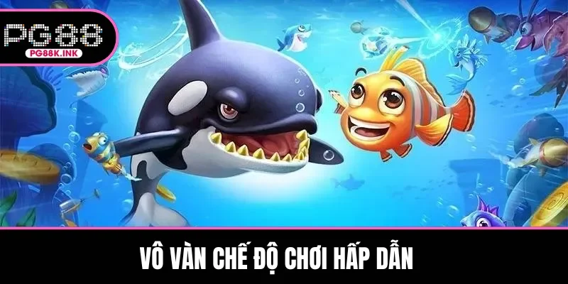 Vô vàn chế độ chơi hấp dẫn  