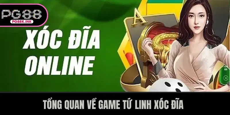Tổng quan về game Tứ Linh Xóc Đĩa 